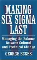 Making Six SIGMA Last