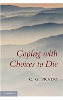 Coping with Choices to Die