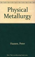Physical Metallurgy