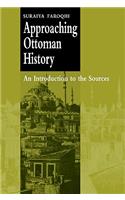 Approaching Ottoman History