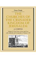The Churches of the Crusader Kingdom of Jerusalem: Volume 4, The Cities of Acre and Tyre with Addenda and Corrigenda to Volumes 1-3: A Corpus(The Churches of the Crusader Kingdom of Jerusalem)