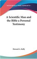 Scientific Man and the Bible a Personal Testimony