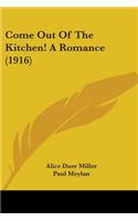 Come Out Of The Kitchen! A Romance (1916)