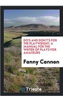 Do's and Don't's for the Playwright