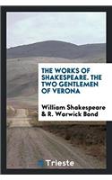 The Works of Shakespeare. The Two Gentlemen of Verona