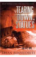 Tearing Down The Statues