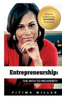 Entrepreneurship The Path to Prosperity