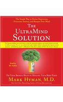 The UltraMind Solution: Fix Your Broken Brain by Healing Your Body First