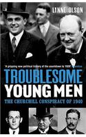 Troublesome Young Men