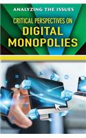 Critical Perspectives on Digital Monopolies