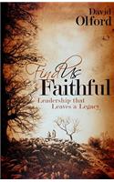 Find Us Faithful: Leadership That Leaves a Legacy