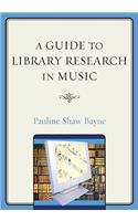 Guide to Library Research in Music