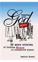 Bumping into God Again