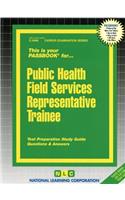 Public Health Field Services Representative Trainee: Passbooks Study Guide
