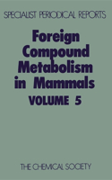 Foreign Compound Metabolism in Mammals