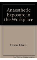 Anesthetic Exposure in the Workplace