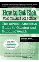 How to Get Rich When You Ain't Got Nothing