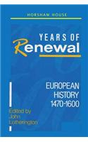 Years of Renewal: European History 1470-1600