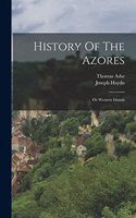 History Of The Azores