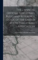 ... Annual Official Volleyball Rules and Reference Guide of the United States Volleyball Association