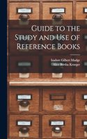 Guide to the Study and Use of Reference Books