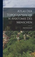 Atlas der Topographischen Anatomie des Menschen