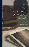 Autobiography of William Jerdan; Volume III