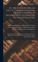 RU-486, Status Report on the U.S. Commercialization Project, Transfer of Antiprogestin Technology to the United States: Hearing Before the Subcommittee on Regulation, Business Opportunities, and Technology of the Committee on Small Business, House of Rep