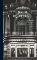 Les Quodlibet cinq, six et sept