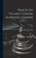 Procès Du "Figaro" Contre Alphonse Lemerre