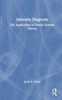 Systemic Diagnosis: The Application of Family Systems Theory