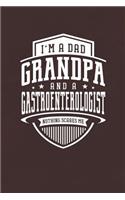 I'm A Dad Grandpa & A Gastroenterologist Nothing Scares Me: Family life grandpa dad men father's day gift love marriage friendship parenting wedding divorce Memory dating Journal Blank Lined Note Book