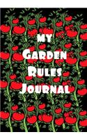 My Garden Rules Journal: Growth Fresh and Healthy: Notebook for Gardeners Documenting Their Garden Rules and Goals(1 Garden Notes Guide)