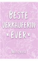 Beste Verkäuferin Ever Notizbuch: Tagebuch zum Selberschreiben für Verkäuferinnen - Geschenk für die Kollegin zu Rente oder Abschied - 110 Seiten, Liniert - Format 6x9 DIN A5 - Gesch