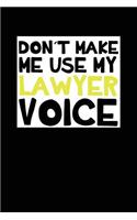 Don´t Make Me Use My Lawyer Voice