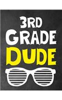 3rd Grade Dude: Funny Back To School notebook, Gift For Girls and Boys,109 College Ruled Line Paper, Cute School Notebook, School Composition Notebooks