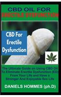 CBD Oil for Erectile Dysfunction: The Effective Guide on Using Cbd to Cure Erectile Dysfunction