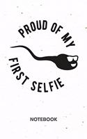 Proud Of My First Selfie NOTEBOOK