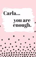 Carla You are Enough