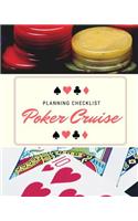 Poker Cruise Planning Checklist: Card Dealing Cruise Port and Excursion Organizer, Travel Vacation Notebook, Packing List Organizer, Trip Planning Diary, Itinerary Activity Agenda, 