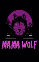 Mama Wolf: Wolf Pack Animal Journal Wolves Notebook