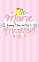 Marie - hauptberuflich Prinzessin: Praktischer Wochenplaner / Notizbuch für ein ganzes Jahr ohne festes Datum
