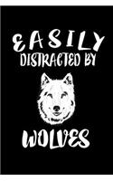 Easily Distracted By Wolves: Animal Nature Collection
