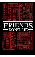 Friends Don't Lie Composition Book