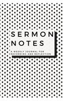 Sermon Notes: A Weekly Journal For Recording and Reflection: A Black and White Polka Dot Notebook for Christian Believers
