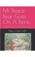 Mr. Peace Bear Goes On A Picnic: (A Book That Helps Kids Of All Ages Gently Drift To Sleep.)
