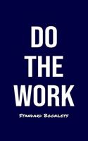 Do The Work Standard Booklets: A softcover fitness tracker to record four days worth of exercise plus cardio.