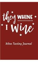 They Whine I Wine Wine Tasting Journal