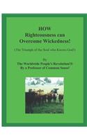 HOW Righteousness can Overcome Wickedness!: (The Triumph of the Soul who Knows God!)