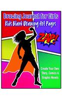 Drawing Journal for Girls Kids Blank Drawing Art Pages: Comic Sketchbook for Girls